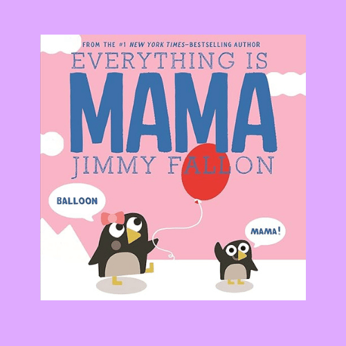 Everything Is Mama by Jimmy Fallon